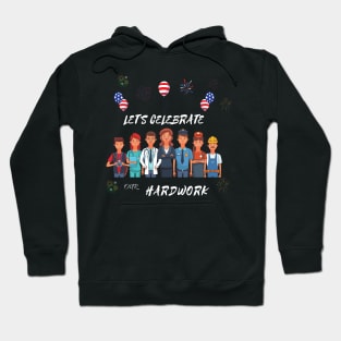 Let's Celebrate Our Hardwork Hoodie